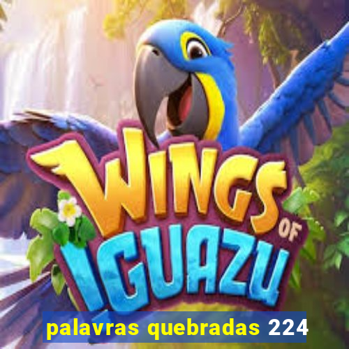 palavras quebradas 224